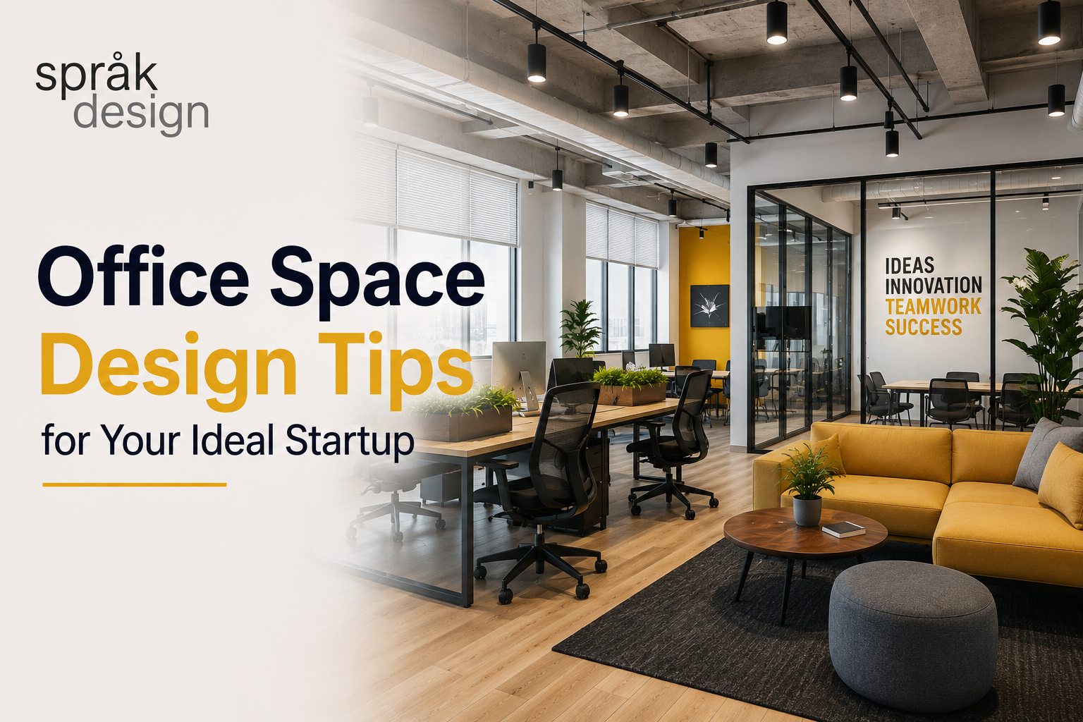 Office space design tips for creating an ideal startup workspace
