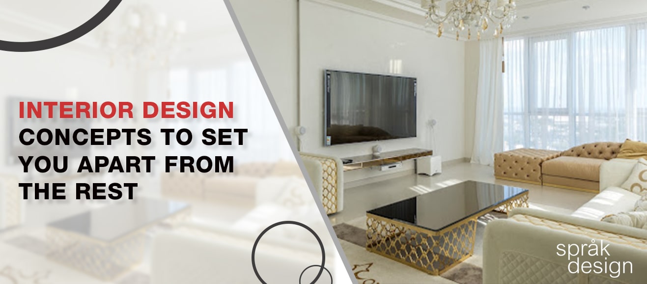 Interior Design Concepts to Set You Apart From The Rest