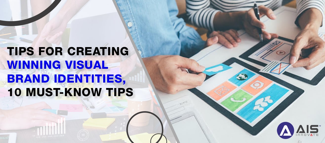 Tips for Creating Winning Visual Brand Identities: 10 Must-Know Tips