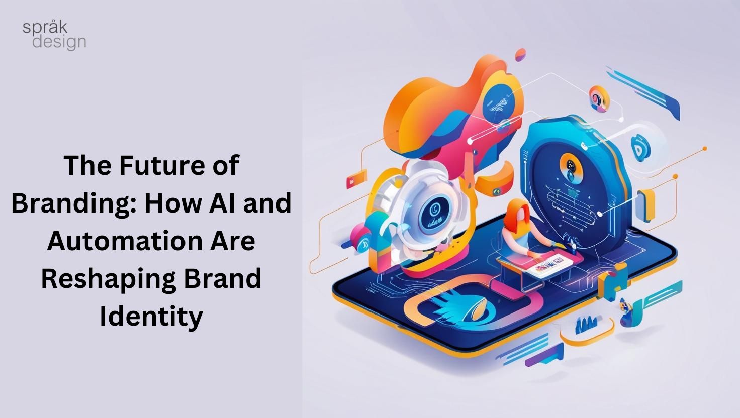 The Future of Branding: How AI and Automation Are Reshaping Brand Identity