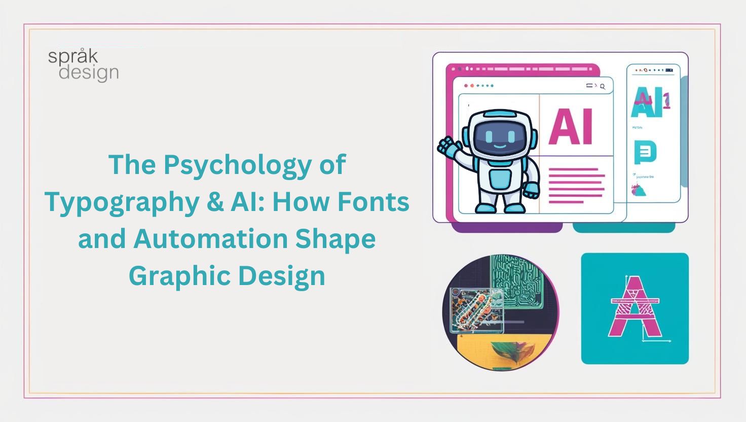 The Psychology of Typography & AI: How Fonts and Automation Shape Graphic Design