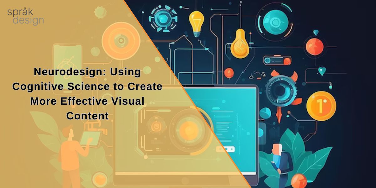 Neurodesign: Using Cognitive Science to Create More Effective Visual Content