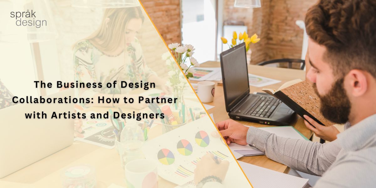 The Business of Design Collaborations: How to Partner with Artists and Designers