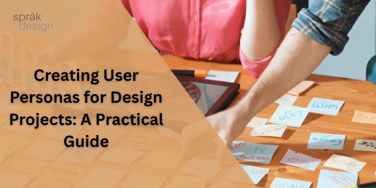 Creating User Personas for Design Projects: A Practical Guide