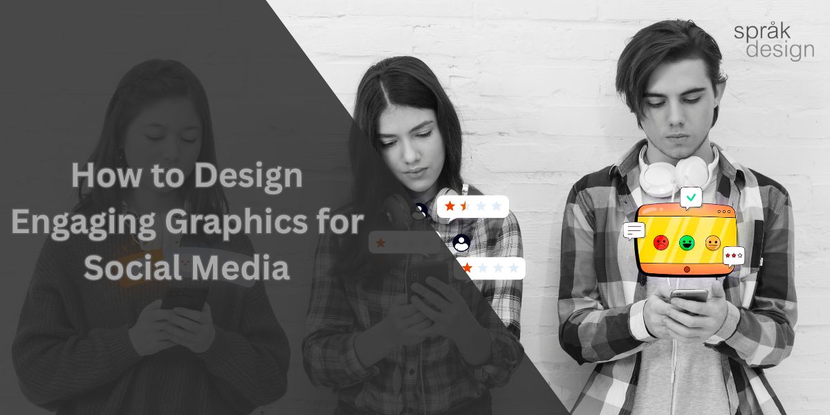 How to Design Engaging Graphics for Social Medi
