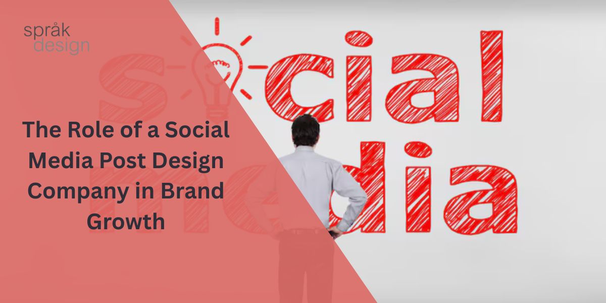 The Role of a Social Media Post Design Company in Brand Growth