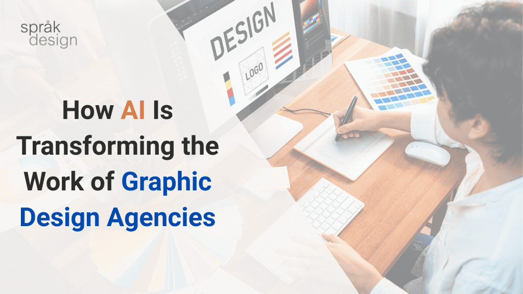 How AI Is Transforming the Work of Graphic Design Agencies - Spark Design