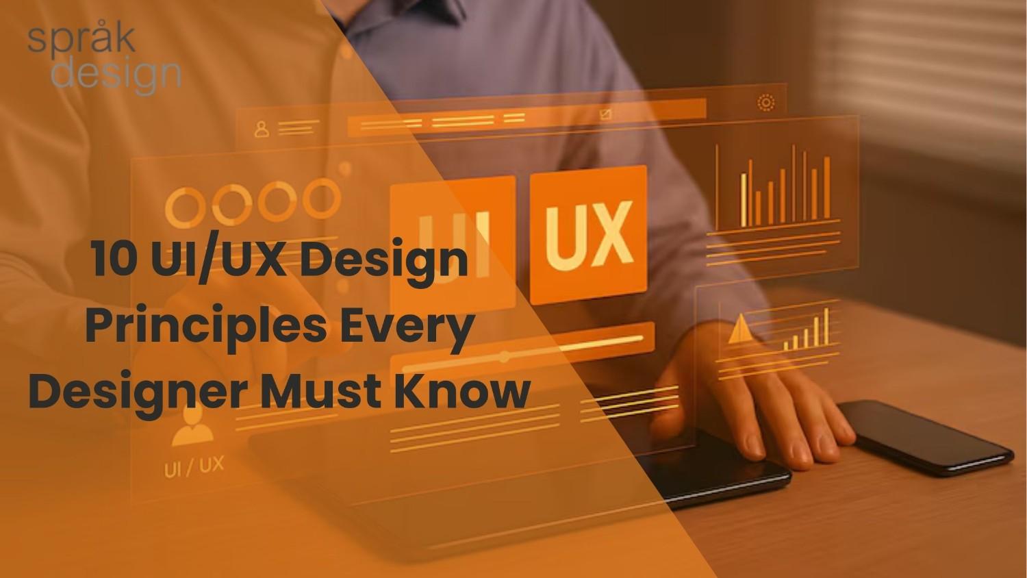 UI/UX Design Principles Every Designer Needs to Know