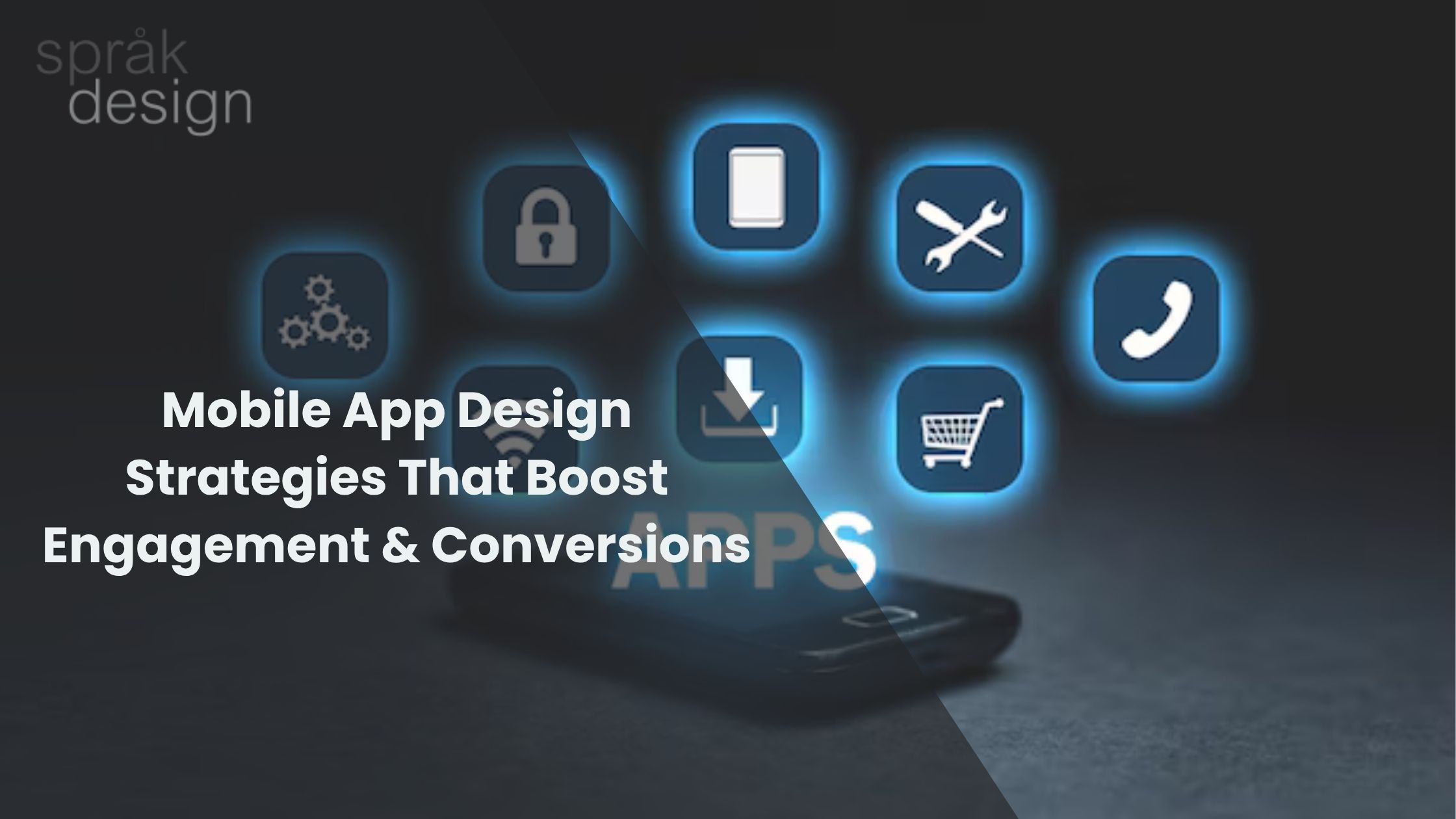 Mobile App Design Strategies That Boost Engagement & Conversions